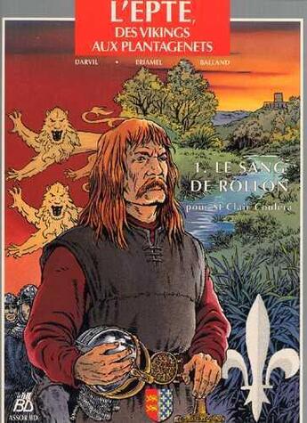 Couverture du livre « L'epte, des vikings aux plantagenets t.1 ; le sang de rollon pour st clair coulera » de Eriamel/Darvil aux éditions Assor Bd