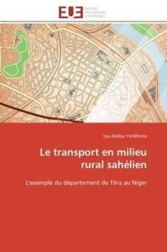 Couverture du livre « Le transport en milieu rural sahelien - l'exemple du departement de tera au niger » de Abdou Yonlihinza I. aux éditions Editions Universitaires Europeennes