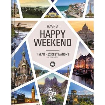 Couverture du livre « Have a happy weekend ; 1 year / 52 destinations ; all diver Europe » de  aux éditions Antique Collector's Club