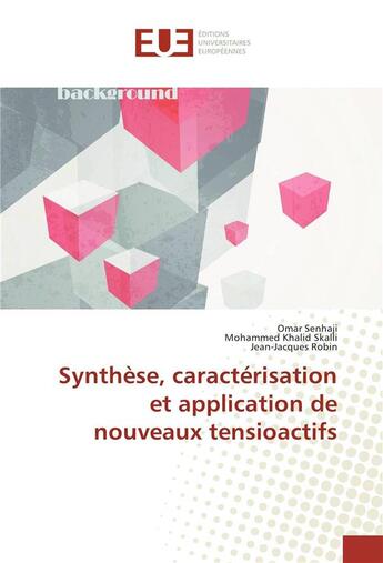 Couverture du livre « Synthese, caracterisation et application de nouveaux tensioactifs » de Senhaji Omar aux éditions Editions Universitaires Europeennes