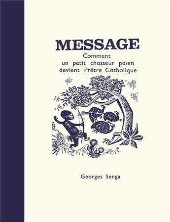 Couverture du livre « Comment un petit chasseur païen devient prêtre catholique » de Georges Senga aux éditions Kunstverein Publishing