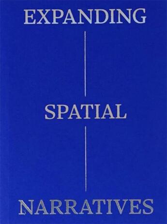 Couverture du livre « Expanding spatial narratives » de  aux éditions Mousse Publishing