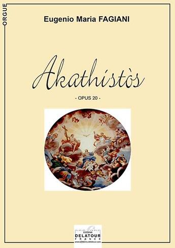 Couverture du livre « Akathistos pour orgue » de Fagiani Eugenio-Mari aux éditions Delatour