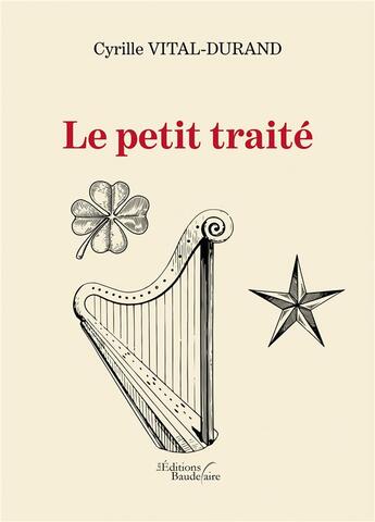 Couverture du livre « Le petit traité » de Cyrille Vital Durand aux éditions Baudelaire