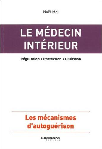 Couverture du livre « Le médecin intérieur » de Noel Mei aux éditions Ellebore