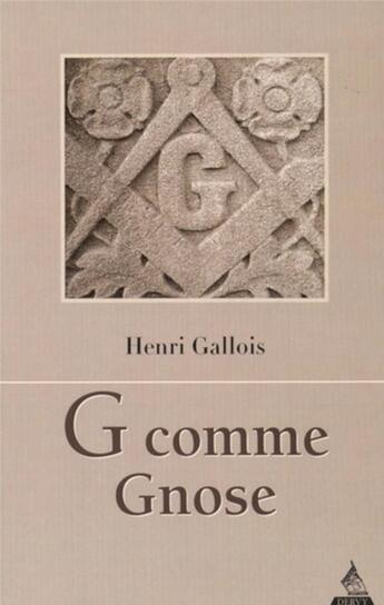 Couverture du livre « G comme gnose » de Henri Gallois aux éditions Dervy