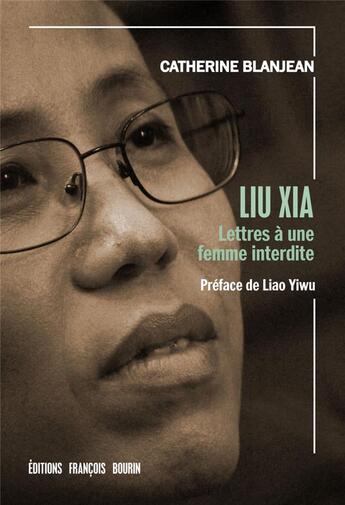 Couverture du livre « Liu Xia ; lettres à une femme interdite » de Catherine Blanjean aux éditions Les Peregrines