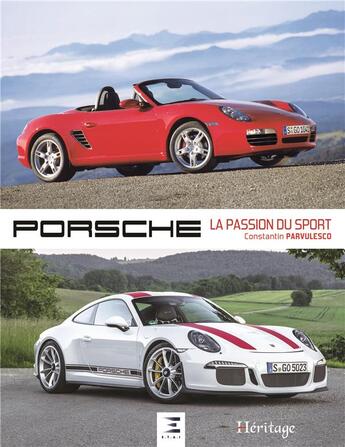 Couverture du livre « Porsche ; la passion du sport » de Constantin Parvulesco aux éditions Etai