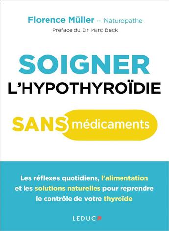 Couverture du livre « Soigner l'hypothyroïde sans médicaments » de Florence Muller aux éditions Leduc