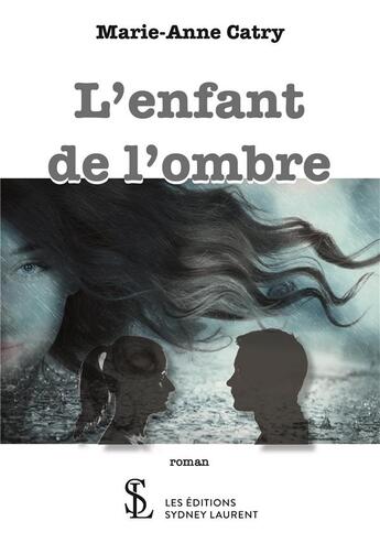 Couverture du livre « L enfant de l ombre » de Catry Marie-Anne aux éditions Sydney Laurent