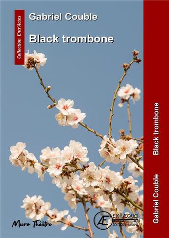 Couverture du livre « Black trombone » de Couble Gabriel aux éditions Ex Aequo