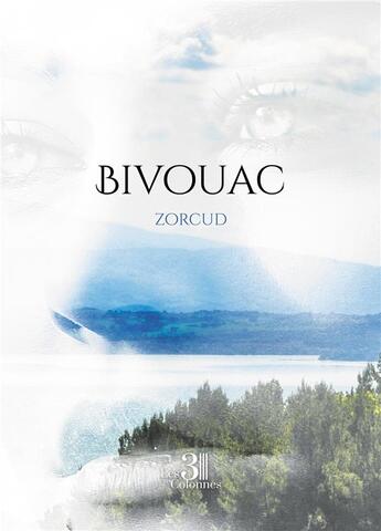 Couverture du livre « Bivouac » de Zorcud aux éditions Les Trois Colonnes