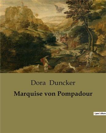 Couverture du livre « Marquise von Pompadour » de Dora Duncker aux éditions Culturea