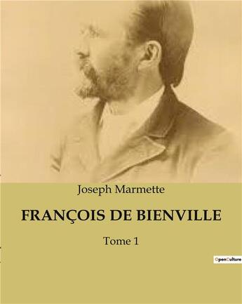 Couverture du livre « FRANÇOIS DE BIENVILLE : Tome 1 » de Joseph Marmette aux éditions Culturea