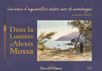 Couverture du livre « Dans la lumière d'Alexis Mossa » de Corinne Paolini aux éditions Encre D'or
