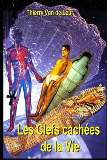 Couverture du livre « LES CLEFS CACHEES DE LA VIE » de Thierry Van De Leur aux éditions Lulu