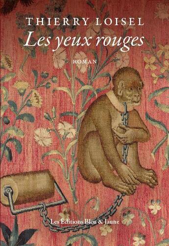 Couverture du livre « Les yeux rouges » de Thierry Loisel aux éditions Editions Bleu & Jaune