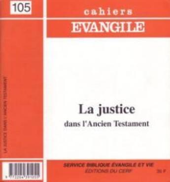 Couverture du livre « Cahiers Evangile numéro 105 La justice dans l'Ancien Testament » de Verkindere Gerard aux éditions Cerf