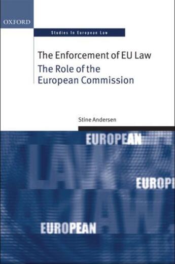 Couverture du livre « The Enforcement of EU Law: The Role of the European Commission » de Andersen Stine aux éditions Oup Oxford