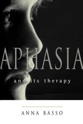 Couverture du livre « Aphasia and Its Therapy » de Basso Anna aux éditions Oxford University Press Usa