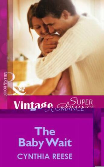 Couverture du livre « The Baby Wait (Mills & Boon Vintage Superromance) » de Cynthia Reese aux éditions Mills & Boon Series