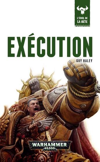 Couverture du livre « Warhammer : l'éveil de la bête : exécution » de Guy Haley aux éditions Black Library
