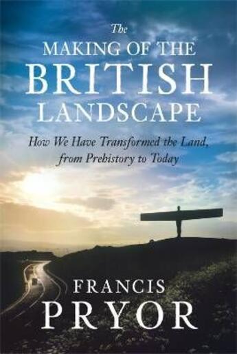 Couverture du livre « The making of the british landscape » de Francis Pryor aux éditions Viking Adult