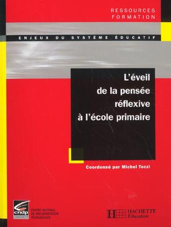 Couverture du livre « L'éveil de la pensée réflexive à l'école primaire » de Michel Tozzi aux éditions Hachette Education