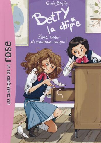 Couverture du livre « Betty la chipie t.2 ; fous rires et mauvais coups... » de Enid Blyton aux éditions Hachette Jeunesse