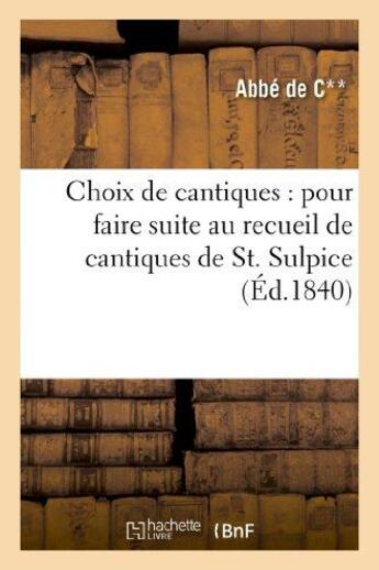 Couverture du livre « Choix de cantiques : pour faire suite au recueil connu sous le titre de cantiques de st. sulpice » de C. aux éditions Hachette Bnf