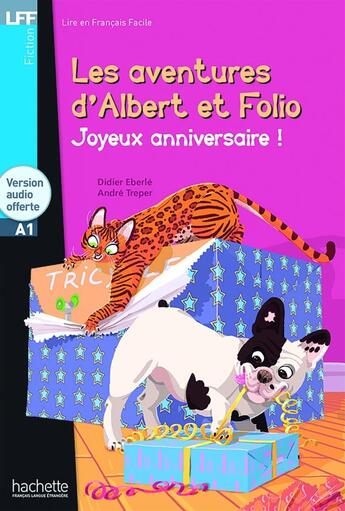 Couverture du livre « Les aventures d'Albert et Folio : joyeux anniversaire ; A1 » de Didier Eberle et Andre Treper aux éditions Hachette Fle