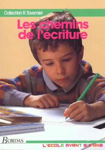 Couverture du livre « Les Chemins De L'Ecriture - Maternelle » de Raymond Tavernier aux éditions Bordas