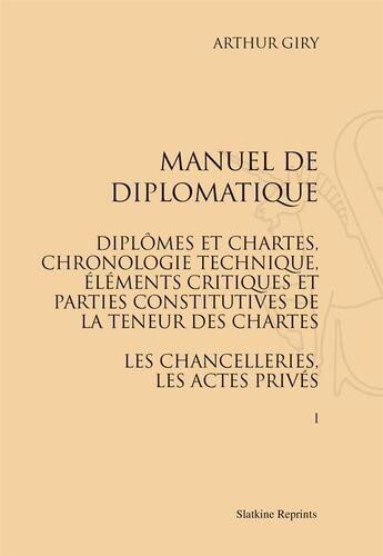 Couverture du livre « Manuel de diplomatique » de Arthur Giry aux éditions Slatkine Reprints