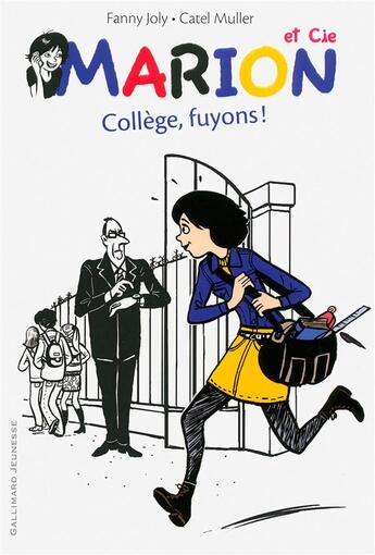 Couverture du livre « Marion et Cie T.3 ; collège, fuyons ! » de Fanny Joly et Catel aux éditions Gallimard-jeunesse