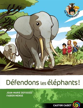 Couverture du livre « Les Sauvenature T.8 ; défendons les éléphants ! » de Jean-Marie Defossez et Fabien Mense aux éditions Pere Castor