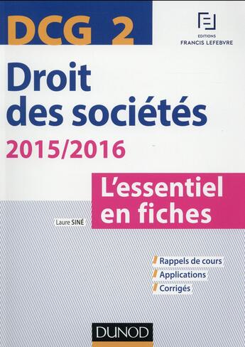 Couverture du livre « Dcg 2 ; droit des sociétés ; l'essentiel en fiches (édition 2015/2016) » de Laurent Sine aux éditions Dunod