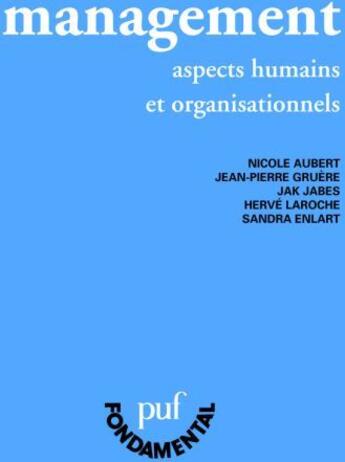 Couverture du livre « Management. aspects humains et organisationnels (8ed) (8e édition) » de Aubert Nicole / Grue aux éditions Puf