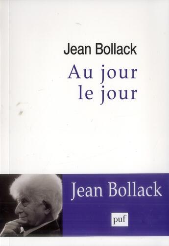 Couverture du livre « Au jour le jour » de Jean Bollack aux éditions Puf