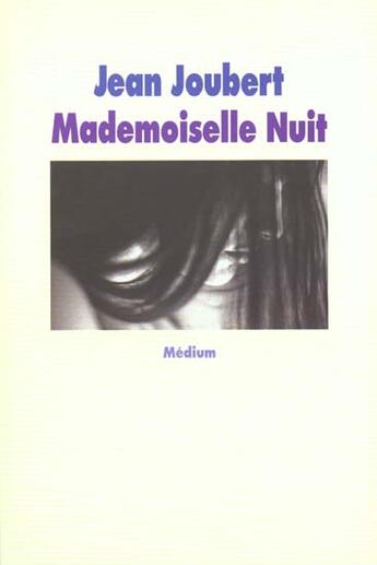 Couverture du livre « Mademoiselle nuit » de Joubert/Scianna aux éditions Ecole Des Loisirs