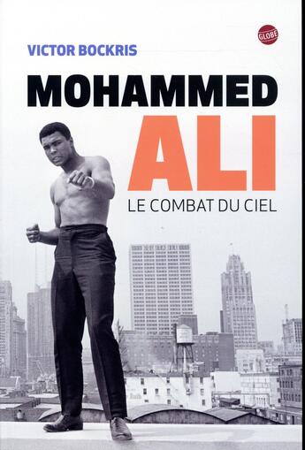 Couverture du livre « Mohammed Ali : Le combat du ciel » de Victor Bockris aux éditions Editions Globe