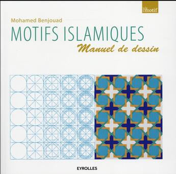 Couverture du livre « Motifs islamiques ; manuel de dessin » de Mohamed Benjouad aux éditions Eyrolles