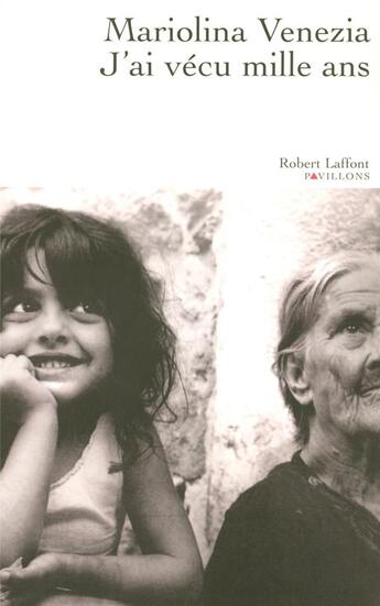 Couverture du livre « J'ai vécu mille ans » de Mariolina Venezia aux éditions Robert Laffont