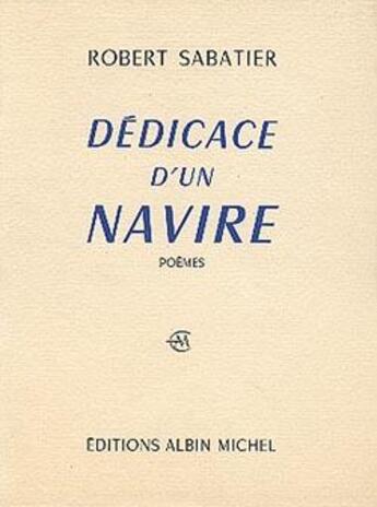 Couverture du livre « Dédicace d'un navire » de Robert Sabatier aux éditions Albin Michel