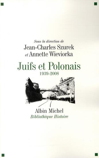 Couverture du livre « Juifs et polonais (1939-2008) » de Jean-Charles Szurek aux éditions Albin Michel