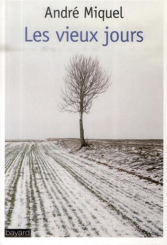 Couverture du livre « Les vieux jours » de André Miquel aux éditions Bayard