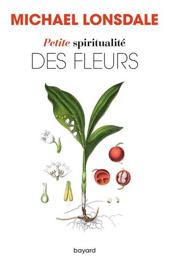 Couverture du livre « Petite spiritualite des fleurs » de Michael Lonsdale aux éditions Bayard