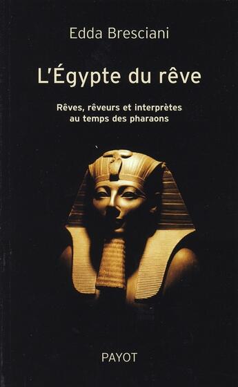 Couverture du livre « L'Egypte du rêve » de Bresciani Edda aux éditions Payot