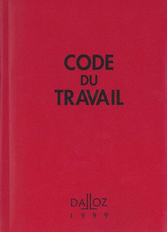 Couverture du livre « Code du travail 1999 dalloz » de  aux éditions Dalloz