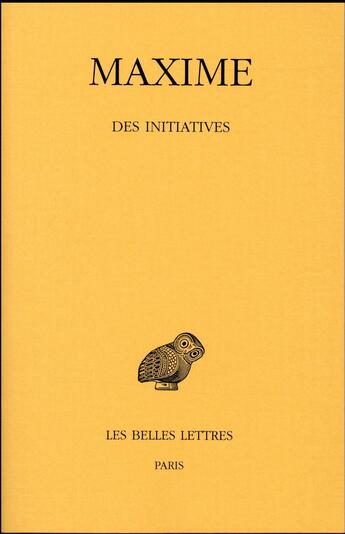 Couverture du livre « Des initiatives » de Maxime aux éditions Belles Lettres