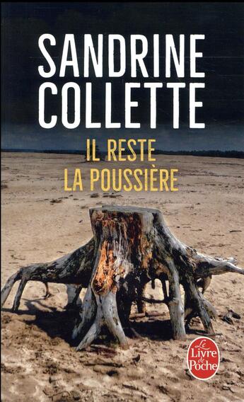 Couverture du livre « Il reste la poussière » de Sandrine Collette aux éditions Le Livre De Poche